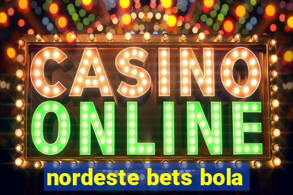 nordeste bets bola